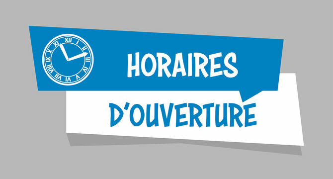 HORAIRES D'OUVERTURE DU BUREAU