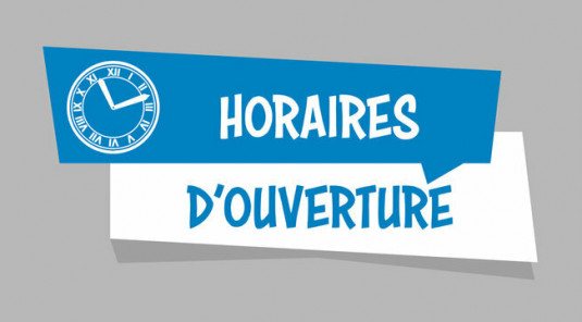 HORAIRES D'OUVERTURE DU BUREAU