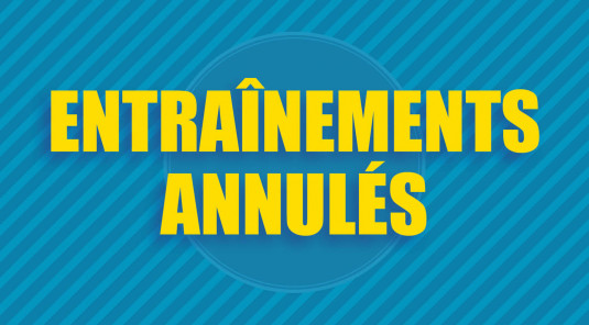 ANNULATION DES ENTRAINEMENTS